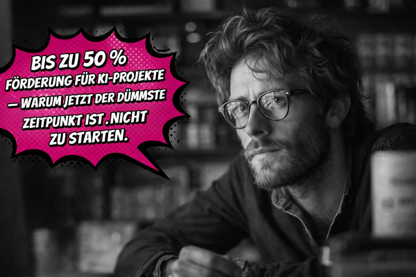 Mann mit Brille blickt nachdenklich, daneben Hinweis auf bis zu 50 Prozent Förderung für KI Projekte