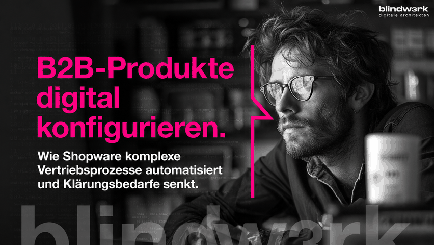 Shopware-Produktkonfiguratoren im B2B: Komplexe Vertriebsprozesse agil digitalisieren